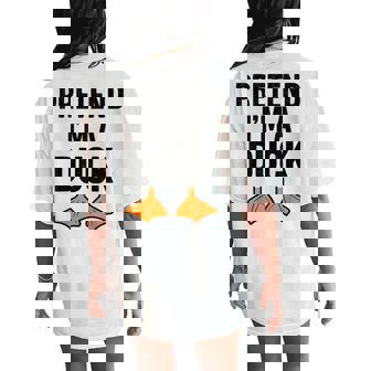 Duck Disguise Pretend I’M A Duck Women's Oversized Comfort T-Shirt Back Print - Monsterry