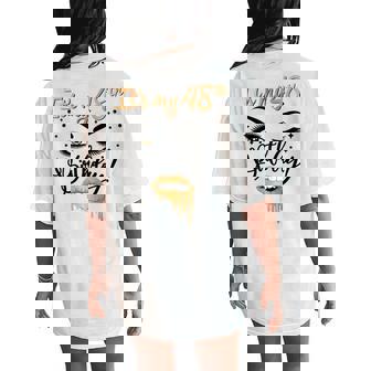 It's My 48Th Birthday Queen 48 Years Old Eye Lash Lips Kiss Women's Oversized Comfort T-Shirt Back Print | Mazezy