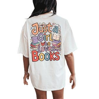 Just A Girl Who Loves Books Bookish Readers Book Lover Girls Women's Oversized Comfort T-Shirt Back Print - Thegiftio UK