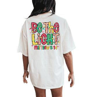 Be The Light Christian Christmas Women's Oversized Comfort T-Shirt Back Print - Thegiftio UK