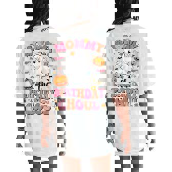 Mommy Of The Birthday Ghoul Halloween Bday Boys Girls Ghost Women's Oversized Comfort T-Shirt Back Print | Mazezy