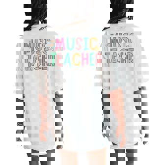 Music Teacher First Day Of School Elementary School Women's Oversized Comfort T-Shirt Back Print | Mazezy