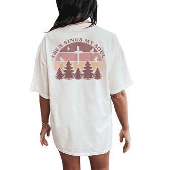 Then Sings My Soul Christian Faith Boho Hymn Scripture Cute Women's Oversized Comfort T-Shirt Back Print - Thegiftio UK