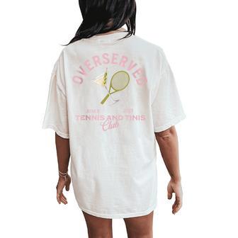 Overserved Tennis And Tinis 2025 Bachelorette Girls Trip Women's Oversized Comfort T-Shirt Back Print - Monsterry