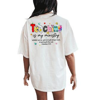 Teaching Is My Ministry God Christian Teacher Back To School Women's Oversized Comfort T-Shirt Back Print - Thegiftio UK