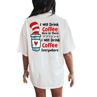 Teaching I Will Drink Coffee Here Or There Teacher Women's Oversized Comfort T-Shirt Back Print - Thegiftio UK