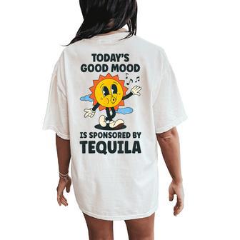 Today's Good Mood Is Sponsored By Tequila Retro Party Women's Oversized Comfort T-Shirt Back Print - Thegiftio UK