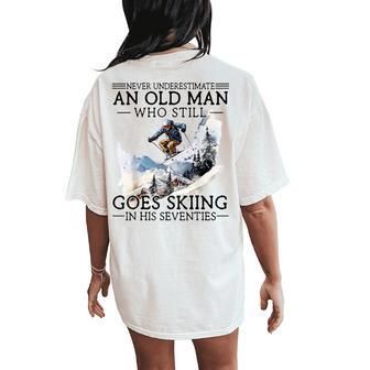 Never Underestimate Old Man Who Goes Skiing In His Seventies Women's Oversized Comfort T-Shirt Back Print - Monsterry