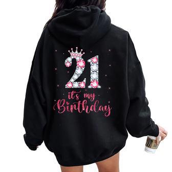 21 It's My Birthday 21 Years Old 21St Birthday Girl Lady Women Oversized Hoodie Back Print | Mazezy
