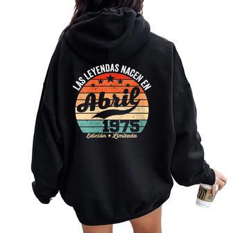 48 Años Cumpleaños Las Leyendas Nacen En Abril De 1975 Cuello Women Oversized Hoodie Back Print - Regaloses