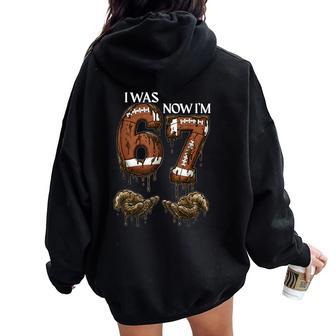 I Was 6 Now I'm 7 Football 6 7 Birthday Boys Girls Women Oversized Hoodie Back Print - Thegiftio UK