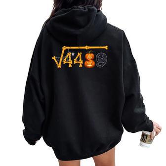 67 Six Seven Meme Square Root 4489 Math Teacher Halloween Women Oversized Hoodie Back Print - Thegiftio UK