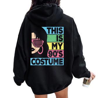 This Is My 90'S Costume 1990S 90S Outfit Disco Party Women Oversized Hoodie Back Print - Thegiftio UK