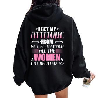 I Get My Attitude From All The Inspirational Women Women Oversized Hoodie Back Print - Thegiftio UK