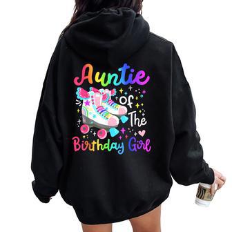 Auntie Of The Birthday Girl Skater Roller Skate Family Party Women Oversized Hoodie Back Print - Thegiftio UK