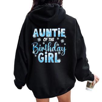Auntie Of The Birthday Girl Snowflakes Themed Matching Women Oversized Hoodie Back Print - Thegiftio UK