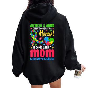 Autism And Adhd Doesnt Come With A Manual It Come With A Mom Women Oversized Hoodie Back Print - Thegiftio