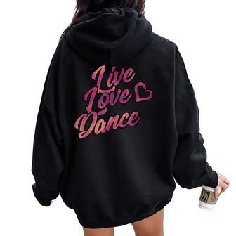 Avec Inscription Live Love Dance Pour Et Fille Sweat à capuche oversize pour femme avec imprimé dans le dos - Cadeauxyz