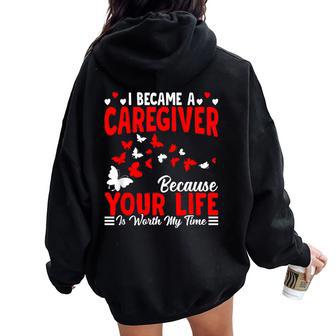 I Became A Caregiver Caregiving Nursing Caretaker Nurse Women Oversized Hoodie Back Print - Thegiftio UK