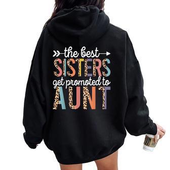 The Best Sisters Get Promoted To Aunt For First Time Auntie Women Oversized Hoodie Back Print - Thegiftio UK