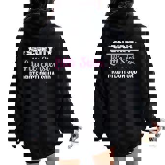 Big Brother Security Little Sister Protection Squad Women Oversized Hoodie Back Print - Thegiftio
