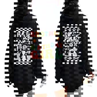 Brother Of The Birthday Girl Family Groovy Birthday Party Women Oversized Hoodie Back Print | Mazezy