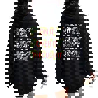 Camo Pray On It Pray Over It Pray Through It Christian Faith Women Oversized Hoodie Back Print | Mazezy