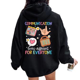 Communication Looks Different For Everyone Sped Teacher Asd Women Oversized Hoodie Back Print - Thegiftio UK