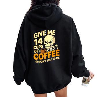 Dame 14 Tazas De Café O Don't Talk To Me keleton Cuello Women Oversized Hoodie Back Print - Regaloses