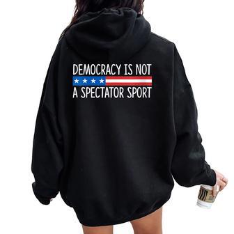 Democracy Is Not A Spectator Sport Women Oversized Hoodie Back Print - Thegiftio UK