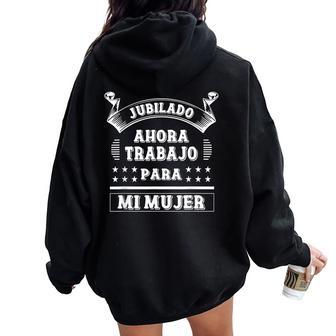 Divertido Jubilado Trabajo Para Mi Hombre Jubilado Women Oversized Hoodie Back Print - Regaloses