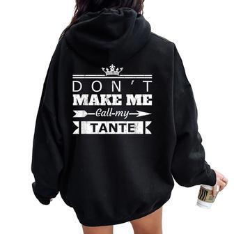Don't Make Me Call My Tante Aunt Nephew Niece Women Oversized Hoodie Back Print - Thegiftio UK