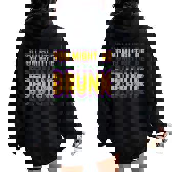 You Might Be Drunk Mardi Gras Drinking Humor Women Women Oversized Hoodie Back Print | Seseable FR