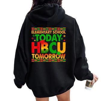 Elementary School Today Hbcu Tomorrow Black History Boy Girl Women Oversized Hoodie Back Print - Thegiftio