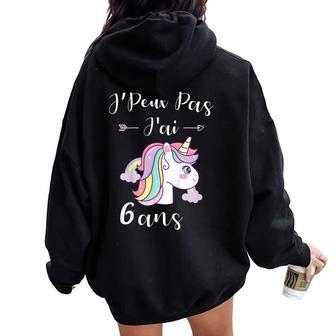 Enfant J'peux Pas J'ai 6 Ans Idée Cadeau Fille Anniversaire Licorne Sweat à capuche oversize pour femme avec imprimé dans le dos - Cadeauxyz