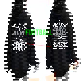 Es Fútbol Ni Fútbol Entrenamiento Divertido Juego De Palabras De Broma De Fútbol Women Oversized Hoodie Back Print - Regaloses
