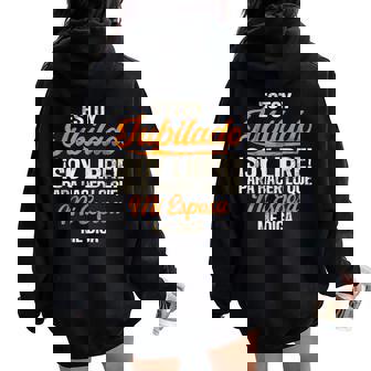 Estoy Jubiladooy Libre Para Hacer Lo Que Mi Esposa Me Diga Women Oversized Hoodie Back Print - Regaloses