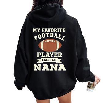 My Favorite Football Player Calls Me Nana Women Oversized Hoodie Back Print | Seseable UK