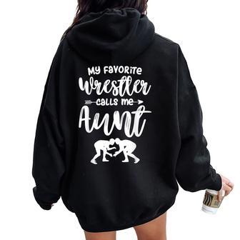 My Favorite Wrestler Calls Me Aunt Wrestling Aunt Women Oversized Hoodie Back Print - Seseable
