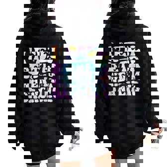 I Feel Better When I'm Dancing Dancer Groovy Women Oversized Hoodie Back Print | Seseable CA