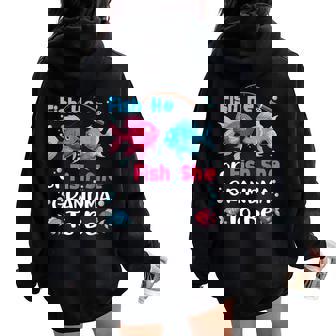 Fish He Or Fish She Gender Reveal Family Matching Grandma Women Oversized Hoodie Back Print | Mazezy