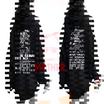 Fun Don't Make Me Angry Or I'll Start Acting Like My Mother Women Oversized Hoodie Back Print - Seseable