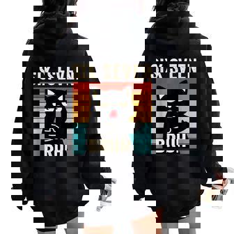 67 Meme Bruh With Cat Boys Girls Ns Six Seven Bruh Women Oversized Hoodie Back Print | Seseable FR