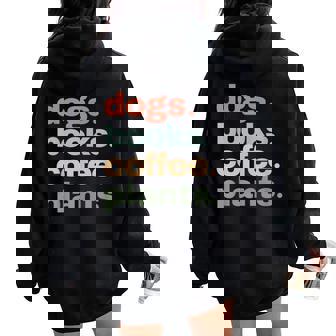 Dogs Books Coffee Plant Lover Gardening Cute Mom Life Women Oversized Hoodie Back Print - Thegiftio