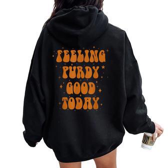 Feeling Purdy Good Purdy Cool For Meme Women Women Oversized Hoodie Back Print - Thegiftio UK