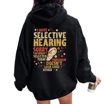 Sarcastic Humor With Saying I Have Selective Hearing Women Oversized Hoodie Back Print | Seseable UK