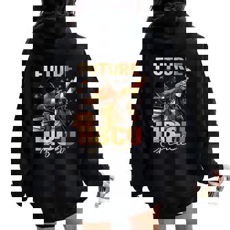 Future Hbcu Grad History Black Boy Girls Graduation Students Women Oversized Hoodie Back Print | Seseable FR