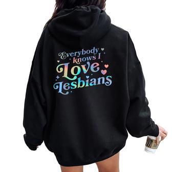 Gay Pride Lgbtq Ally Lgbt Everybody Knows I Love Lesbians Heart Lgbt Pride -Adults Black Small Short Sleeve Women Oversized Hoodie Back Print - Thegiftio UK