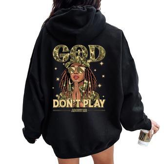 God Don't Play About Me Black Afro African Christian Women Oversized Hoodie Back Print - Seseable
