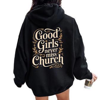 Good Girls Never Miss Church Faith Worship Humor Women Oversized Hoodie Back Print - Thegiftio UK